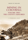 Mining in Cornwall Vol 2 : The County Explorer - Book