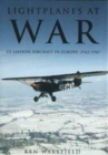 Lightplanes at War : US Liaison Aircraft in Europe, 1942-1947 - Book