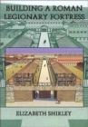 Building a Roman Legionary Fortress - Book