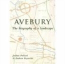Avebury : The Biography of a Landscape - Book