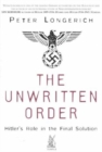 The Unwritten Order : Hitler's Role in the Final Solution - Book