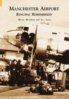 Manchester Airport : Ringway Remembered - Book
