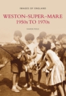 Weston Super Mare 1950s to 1970s - Book