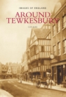 Around Tewkesbury : Images of England - Book