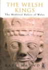 The Welsh Kings : The Medieval Rulers of Wales - Book