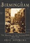 Birmingham : The Making of the Second City 1850-1939 - Book