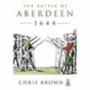 The Battle for Aberdeen 1644 - Book