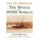 Into the Maelstrom : The Wreck of HMHS Rohilla - Book