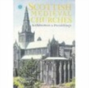 Scottish Medieval Churches : Architecture and Furnishings - Book