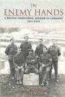 In Enemy Hands : A British Territorial Soldier in Germany 1915-1919 - Book