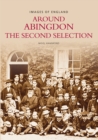 Around Abingdon - The Second Selection : Images of England - Book