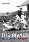 The Rivals : Blackburn V. Burnley - Book