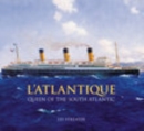 L'Atlantique : Queen of the South Atlantic - Book