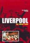 Liverpool: the Trophy Years - Book