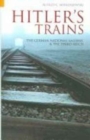 Hitler's Trains : The German National Railway and the Third Reich - Book