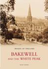 Bakewell and the White Peak - Book