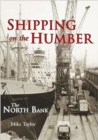 Shipping on the Humber : North Bank - Book