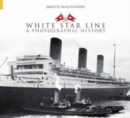 White Star Line : A Photographic History - Book