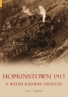 Hopkinstown 1911 : A Welsh Railway Disaster - Book