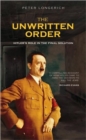 The Unwritten Order : Hitler's Role in the Final Solution - Book