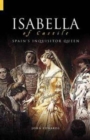 Isabella : Catholic Queen and Madam of Spain - Book
