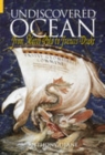Undiscovered Ocean : From Marco Polo to Francis Drake - Book