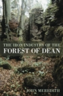 The Iron Industry of the Forest of Dean - Book