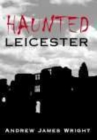 Haunted Leicester - Book
