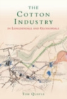 The Cotton Industry in Longdendale and Glossopdale - Book