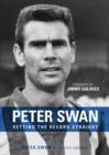 Peter Swan : Setting the Record Straight - Book
