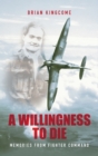 A Willingness to Die : Memories from Fighter Command - Book