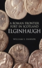 Elginhaugh : A Roman Frontier Fort in Scotland - Book