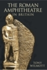 The Roman Amphitheatre in Britain - Book