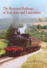 The Restored Railways of Yorkshire and Lancashire - Book