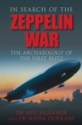 In Search of the Zeppelin War : The Archaeology of the First Blitz - Book