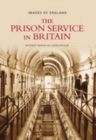 The Prison Service in Britain : Images of England - Book