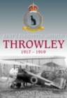 Throwley 1917-1919 : Kent's Forgotten Airfield - Book