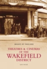 Theatres & Cinemas of Wakefield - Book