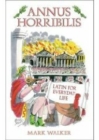 Annus Horribilis : Latin for Everyday Life - Book