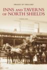 Inns and Taverns of North Shields - Book
