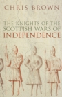 The Knights of the Scottish Wars of Independence - Book