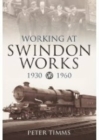 Working at Swindon Works 1930-1960 - Book