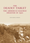 The Deadly Tablet : The Abermule Railway Disaster of 1921 - Book
