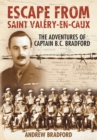 Escape from St Valery-en-Caux : The Adventures of Captain B.C. Bradford - Book