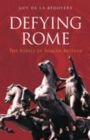 Defying Rome : The Rebels of Roman Britain - Book