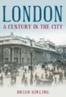 London: A Century in the City - Book