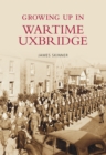 Growing Up in Wartime Uxbridge - Book