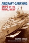 Aircraft-Carrying Ships of the Royal Navy - Book