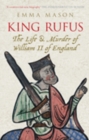 King Rufus : The Life and Murder of William II of England - Book
