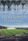 From Sophia to Swalec : A History of Cricket in Cardiff - Book